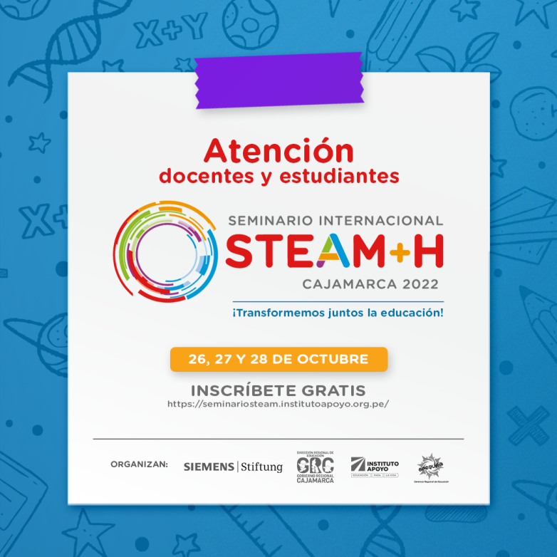 STEAM+H Cajamarca 2022: ¡Transformemos juntos la educación!